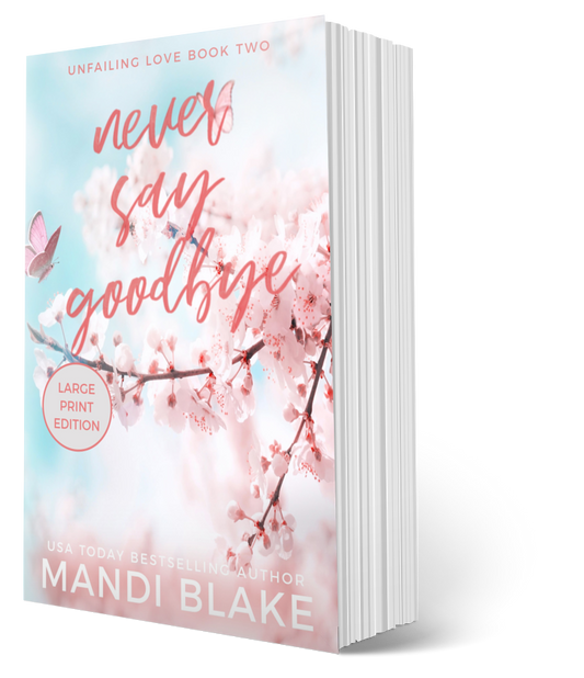 Never Say Goodbye - Large Print - Signed Paperback