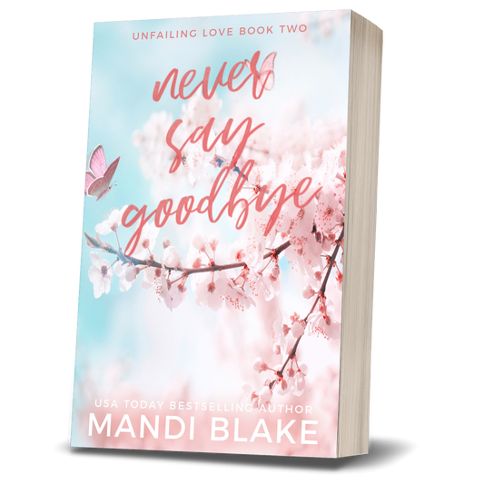 Never Say Goodbye - Mass Market - Signed Paperback